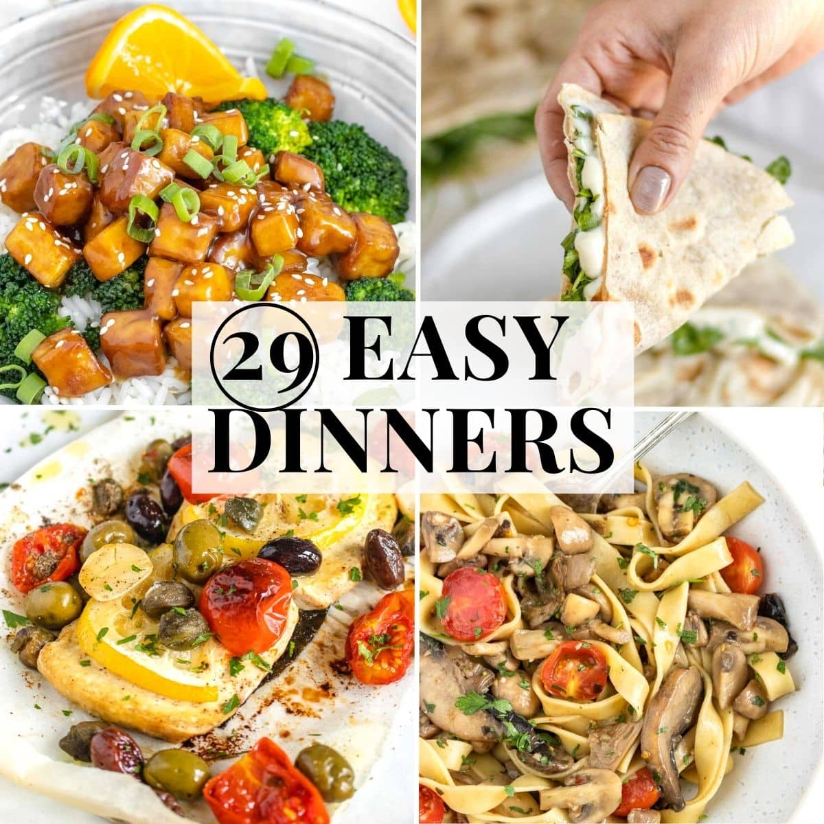 29 easy dinners including pasta tofu and piadina