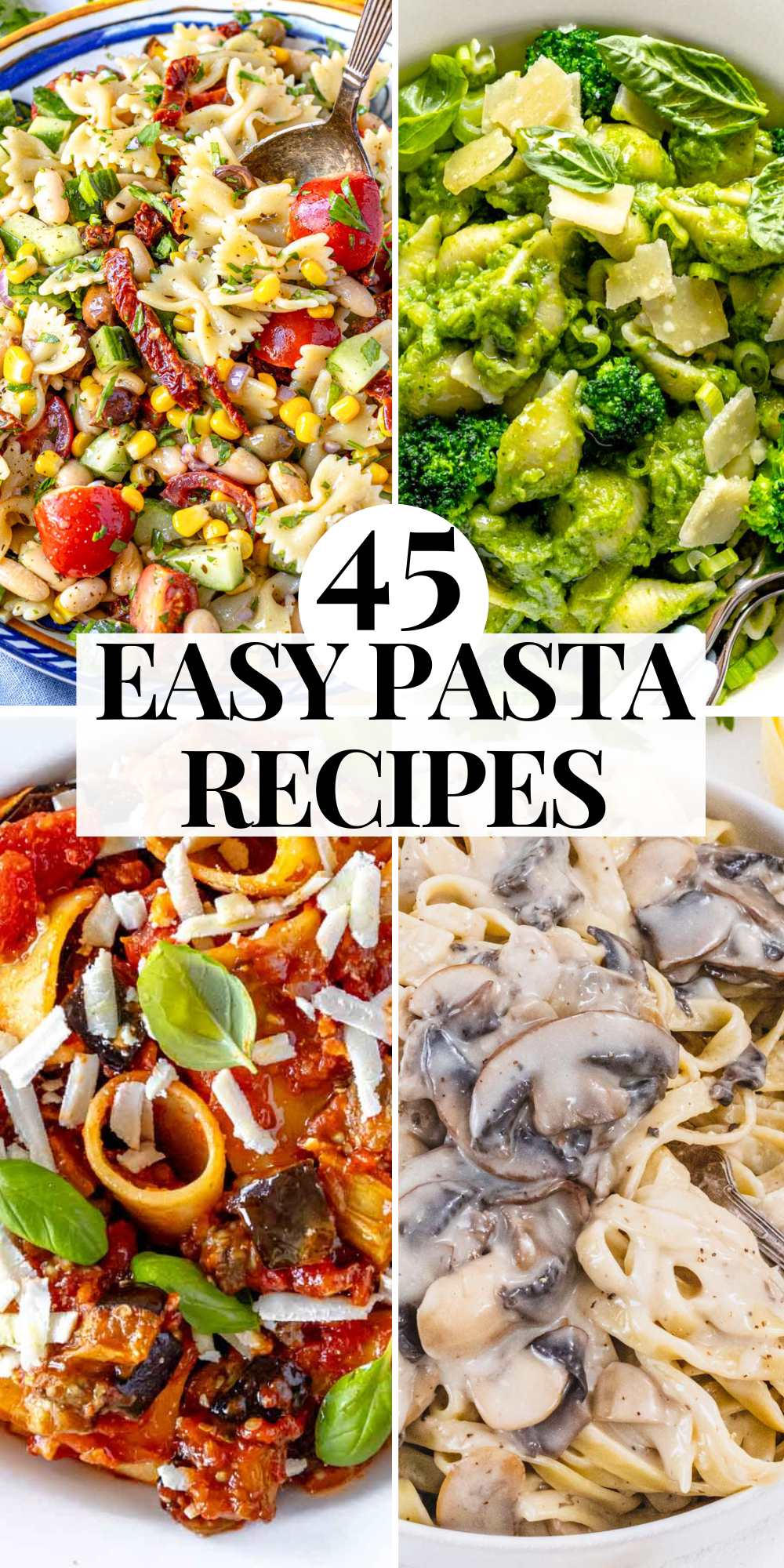 Wholesome Meals for Busy Weeknights: 45 Easy Pasta Ideas