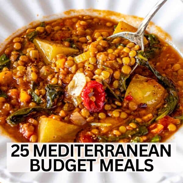 25 Mediterranean budget meals with an easy lentil soup and a spoon.